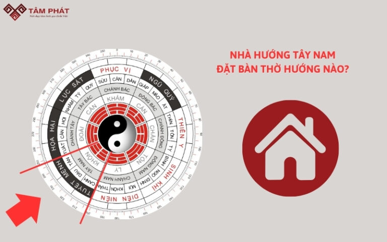 nhà hướng tây nam đặt bàn thờ hướng nào